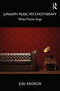 Jungian Music Psychotherapy: When Psyche Sings - Paperback