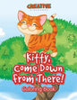 Kitty, Come Down from There! Coloring Book - Paperback