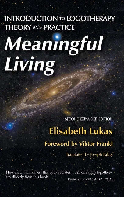 Meaningful Living: Introduction to Logotherapy Theory and Practice - Hardcover