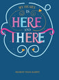 My Heart Is Here and There - Hardcover