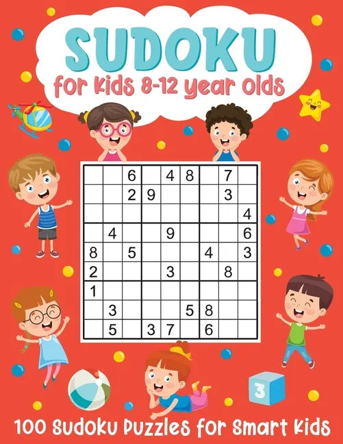 Sudoku for Kids 8-12 Year Olds: 100 Sudoku Puzzles for Smart Kids: (Brain Games for Boys and Girls) - Paperback