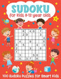 Sudoku for Kids 8-12 Year Olds: 100 Sudoku Puzzles for Smart Kids: (Brain Games for Boys and Girls) - Paperback