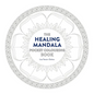 Healing Mandala Pocket Coloring Book: 26 Inspiring Designs for Mindful Meditation and Coloring - Paperback