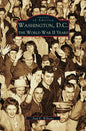 Washington D.C.: The World War II Years - Hardcover