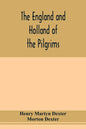 The England and Holland of the Pilgrims - Paperback