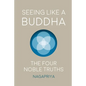 Seeing Like a Buddha: The Four Noble Truths - Paperback