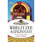 Wurlitzer of Cincinnati: The Name That Means Music to Millions - Hardcover