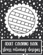 Adult Coloring Book: Stress Relieving Designs - Paperback