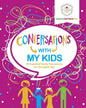 Conversations with My Kids: 30 Essential Family Discussions for the Digital Age - Paperback