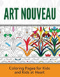 Art Nouveau: Coloring Pages for Kids and Kids at Heart - Paperback