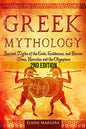 Greek Mythology: Ancient Myths of the Gods, Goddesses, and Heroes - Zeus, Hercules and the Olympians - Paperback