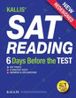 KALLIS' SAT Reading - 6 Days Before the Test: (College SAT Prep + Study Guide Book for the New SAT - Paperback