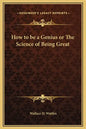 How to Be a Genius or the Science of Being Great - Hardcover