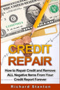 Credit Repair: How To Repair Credit And Remove ALL Negative Items From Your Credit Report Forever - Paperback