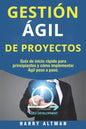 Gestion Agil de Proyectos: Guia de Inicio Rapido Para Principiantes Y Como Implementar Agile Paso a Paso (Agile Project Management in Spanish/ Ag - Paperback