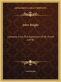 John Bright: Cartoons From The Collection Of Mr. Punch (1878) - Hardcover