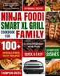 Ninja Foodi Smart XL Grill Cookbook for Family: Ninja Foodi Smart XL 6-in-1 Indoor Grill and Air Fryer Cookbook-100+ Hassle-free Tasty Recipes- A Heal - Paperback