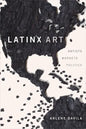 Latinx Art: Artists, Markets, and Politics - Paperback