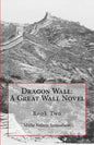 Dragon Wall: A Great Wall Novel - Paperback