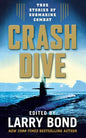 Crash Dive: True Stories of Submarine Combat - Paperback