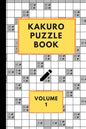 Kakuro Puzzle Book Volume 1: Kakuro puzzles - 60 Various Puzzles With Solutions - One Puzzle Per Page - Kakuro Cross Sums - Cross Addition Puzzles - Paperback