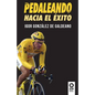Pedaleando hacia el éxito - Paperback