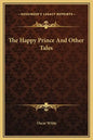 The Happy Prince And Other Tales - Hardcover