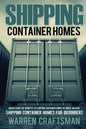 Shipping Container Homes: Understanding The Benefits to Shipping Container Homes in Under an Hour - Paperback