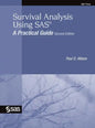 Survival Analysis Using SAS: A Practical Guide, Second Edition - Hardcover