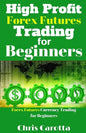 High Profit Forex Futures Trading for Beginners: Forex Futures Currency Trading for Beginners - Paperback