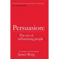 Persuasion: The Art of Influencing People - Paperback