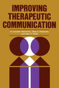 Improving Therapeutic Communication: A Guide for Developing Effective Techniques - Paperback