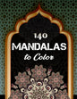 140 Mandalas To Color: An Adult Coloring Book with Fun, Easy, and Relaxing Coloring Pages - Paperback