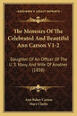 The Memoirs Of The Celebrated And Beautiful Ann Carson V1-2: Daughter Of An Officer Of The U. S. Navy, And Wife Of Another (1838) - Paperback