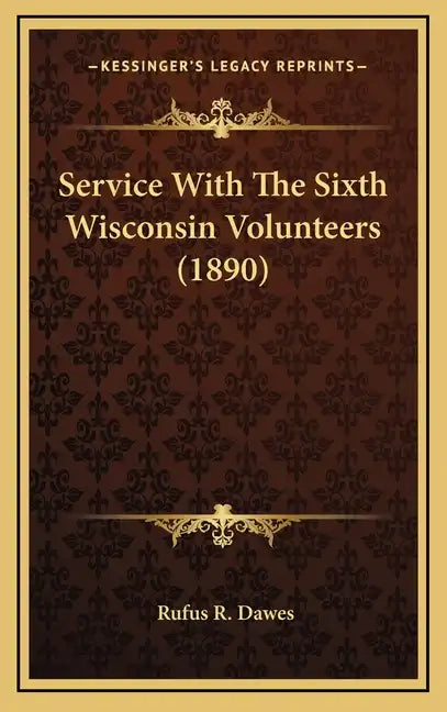 Service with the Sixth Wisconsin Volunteers (1890) - Hardcover