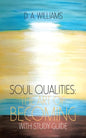Soul Qualities: the Art of Becoming with Study Guide - Paperback