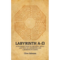Labyrinth A-Ω: An introduction to the how, what, and why of labyrinths and labyrinth walking - Paperback