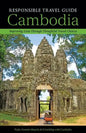 Responsible Travel Guide Cambodia: Improving Lives Through Thoughtful Travel Choices - Paperback
