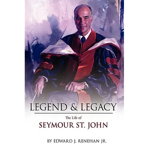 Legend & Legacy: The Life of Seymour St. John - Paperback