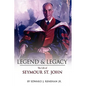 Legend & Legacy: The Life of Seymour St. John - Paperback