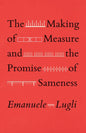The Making of Measure and the Promise of Sameness - Paperback