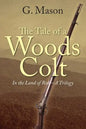 The Tale of a Woods Colt: In the Land of Rob - A Trilogy - Paperback