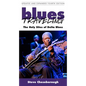 Blues Traveling: The Holy Sites of Delta Blues, Fourth Edition - Paperback