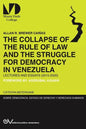THE COLLAPSE OF THE RULE OF LAW AND THE STRUGGLE FOR DEMOCRACY IN VENEZUELA. Lectures and Essays (2015-2020) - Paperback