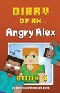 Diary of an Angry Alex: Book 4 [An Unofficial Minecraft Book] - Paperback