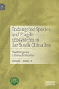 Endangered Species and Fragile Ecosystems in the South China Sea: The Philippines V. China Arbitration - Hardcover