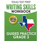 TEXAS TEST PREP Writing Skills Workbook Guided Practice Grade 3: Full Coverage of the TEKS Writing Standards - Paperback