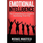 Emotional Intelligence: The Comprehensive Guide to Increasing Your EQ - Paperback