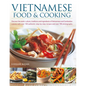 Vietnamese Food & Cooking: Discover the Exotic Culture, Traditions and Ingredients of Vietnamese and Cambodian Cuisine with Over 150 Authentic St - Paperback
