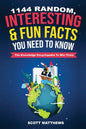 1144 Random, Interesting and Fun Facts You Need To Know - The Knowledge Encyclopedia To Win Trivia - Paperback